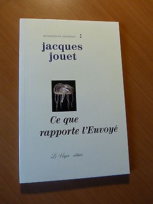 Roman-Jacques Jouet-Ce que rapporte l'Envoyé