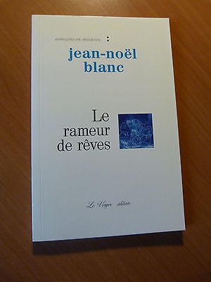 Roman-Jean-Noël Blanc. Le rameur de rêves