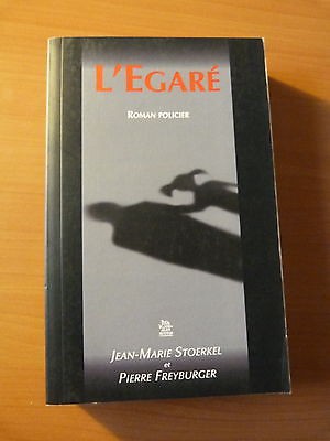 L'égaré-Roman policier-Jean-Marie Stoerckel-Pierre Freyburger-2012
