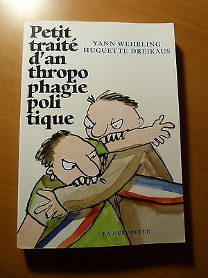 Petit traité d'anthropophagie politique-Yann Wehrling-Huguette Dreikaus-2009