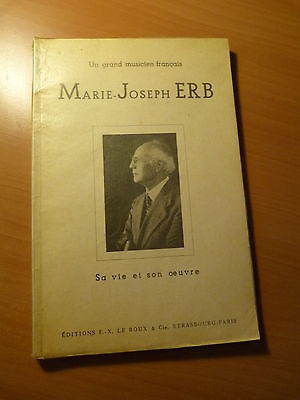 Alsace-Un grand musicien français-Marie-Joseph Erb. Sa vie et son oeuvre-1948