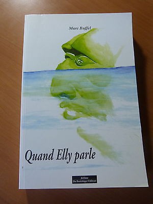 Marc Buffel-Quand Elly parle. Roman-Alsace-Strasbourg-2005