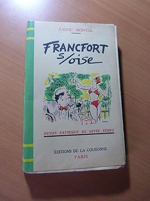 Francfort sur Oise-Roman satirique de notre temps-Zadoc Monteil-1947