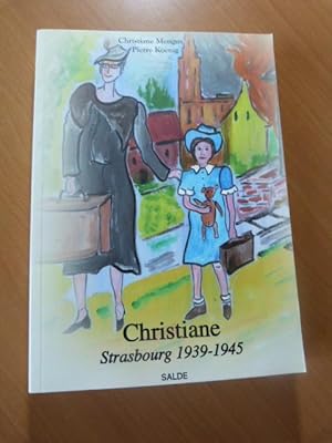 Mengus Christiane. Koenig Pierre. Christiane Strasbourg 1939-1945