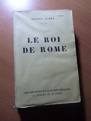 Aubry Octave-Le roi de Rome-1932