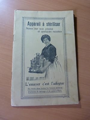 Appareil à stériliser. Notes sur son emploi et quelques recettes. 1931