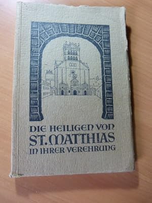 Die Heiligen von St. Matthias in ihrer Verehrung. 1938