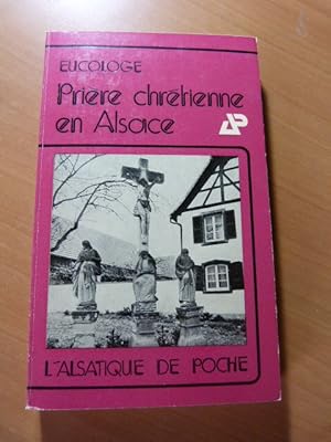 Eucologe. Prière chrétienne en Alsace