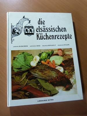 Koscher Joseph. Die elsässischen Küchenrezepte. Cuisine. Recettes