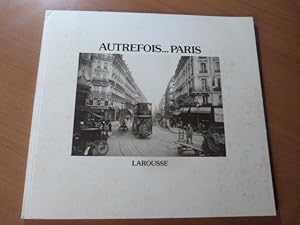 Autrefois.Paris. Photos extraites des archives Larousse