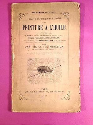 Traité méthodique et raisonné de la peinture à l'huile contenant les principes du coloris ou méla...