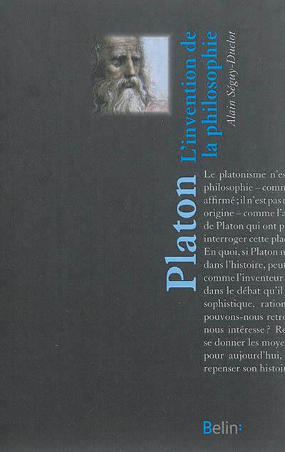 Platon. L'invention de la philosophie - Séguy-Duclot, Alain