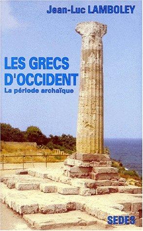 Les Grecs d'Occident : la période archaïque.