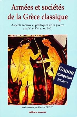 Armées et sociétés de la Grèce classique : aspects sociaux et politiques de la guerre aux Ve et I...