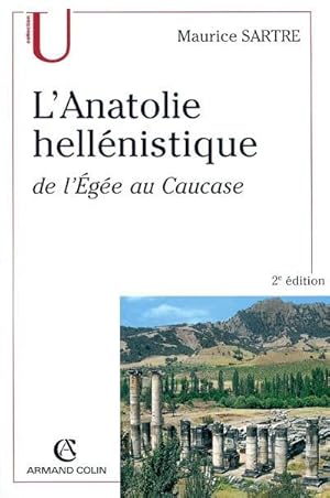 L'Anatolie hellénistique : de l'Egée au Caucase (334-31 av. J.-C.)