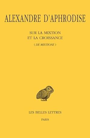 Sur la mixtion et la croissance. De mixtione.