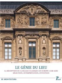 Le génie du lieu. La réception du langage classique en Europe (1450-1650)