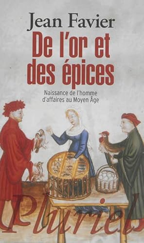 De l'or et des épices : naissance de l'homme d'affaires au Moyen Age.