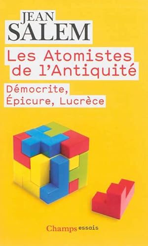 Les Atomistes de l'Antiquité. Démocrite, Épicure, Lucrèce