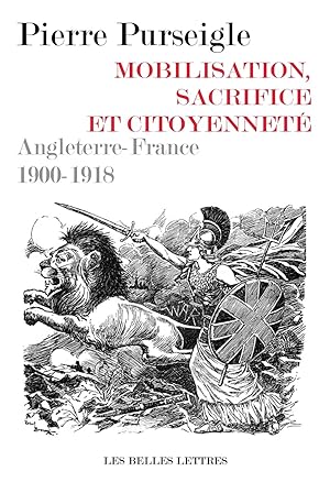 Mobilisation, sacrifice et citoyenneté. Angleterre-France 1900-1918.