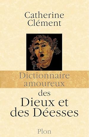 Dictionnaire amoureux des Dieux et des Déesses