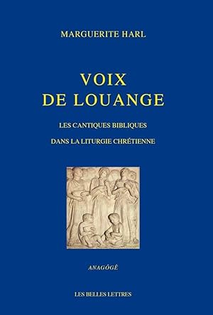 Voix de Louange. Les cantiques bibliques dans la liturgie chrétienne.