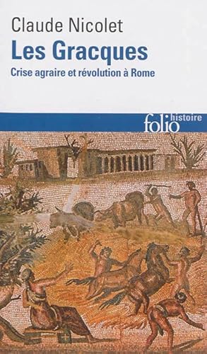 les Gracques. Crise agraire et révolution à Rome