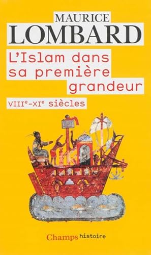 L'Islam dans sa première grandeur. VIIIe-XIe siècles