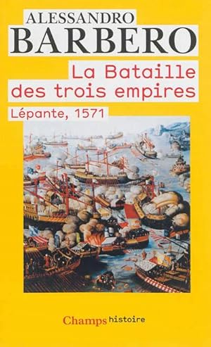 La bataille des trois empires : Lépante, 1571