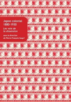 Japon colonial, 1880-1930. Les voix de la dissension