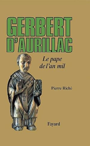 GERBERT D'AURILLAC, LE PAPE DE L'AN MIL