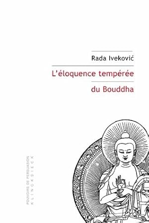 L'éloquence tempérée du Bouddha. Souverainetés et dépossession de soi