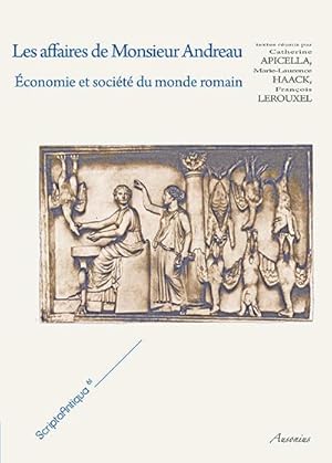 Les affaires de Monsieur Andreau. Économie et société du monde romain