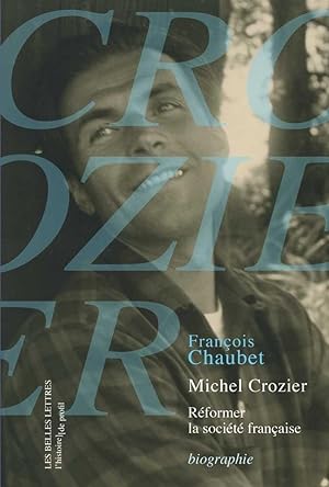 Michel Crozier. Réformer la société française
