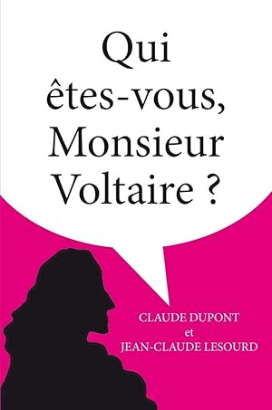 Qui êtes-vous Monsieur Voltaire ?