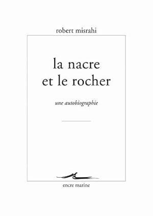 La Nacre Et Le Rocher : Une Autobiographie Philosophique (Encre Marine)