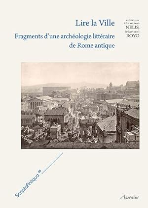 Lire la Ville. Fragments d'une archéologie littéraire de Rome antique