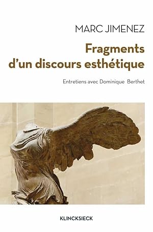 Fragments d'un Discours Esthetique. Entretiens avec Dominique Berthet