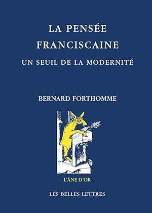 La Pensée franciscaine. Un seuil de la modernité