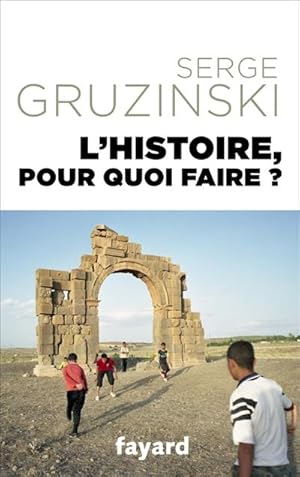 L'histoire, pour quoi faire ?