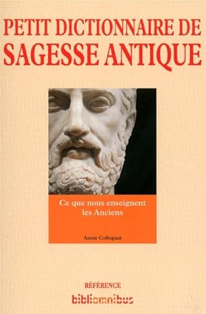 Petit dictionnaire de sagesse antique