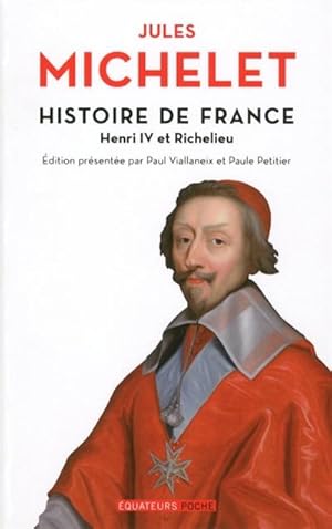 Histoire de France de Michelet : Tome 11 : Henri IV et Richelieu