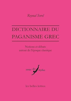Dictionnaire du paganisme grec. Notions et débats autour de l'époque classique