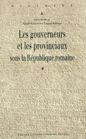 Les gouverneurs et les provinciaux sous la République romaine