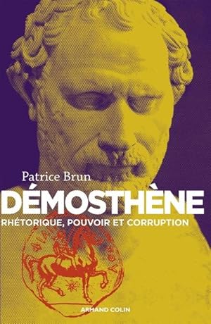 Démosthène : Rhétorique, pouvoir et corruption