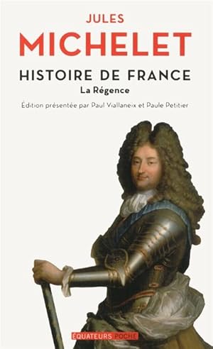 Histoire de France. Tome 15. La Régence