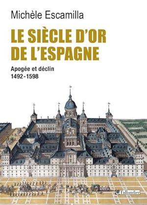 siècle d or de l Espagne. Apogée et déclin 1492-1598