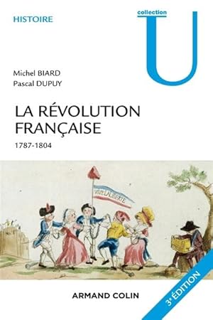 La Révolution française. Dynamique et ruptures 1787-1804