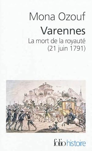 VARENNES (LA MORT DE LA ROYAUTE (21 JUIN 1791))