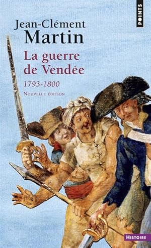 La guerre de Vendée : 1793-1800